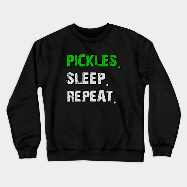 Pickles. Sleep. Repeat Crewneck Sweatshirt by LetsBeginDesigns